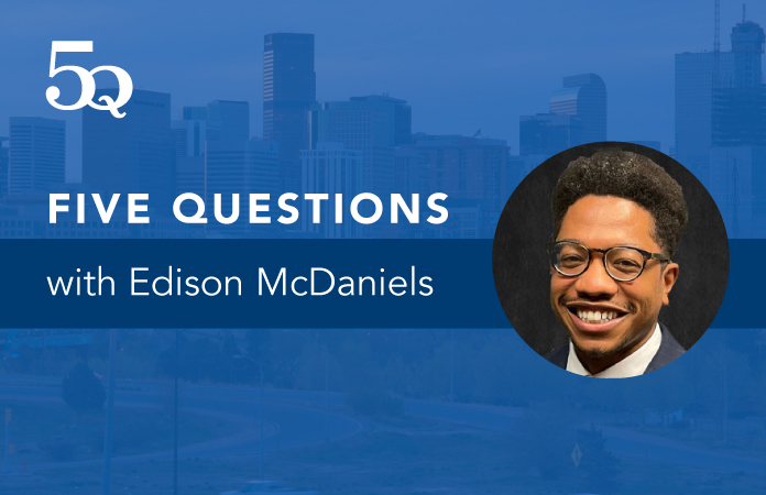 202110_Q5-Series_Edison-McDaniels Five questions with Edison McDaniels