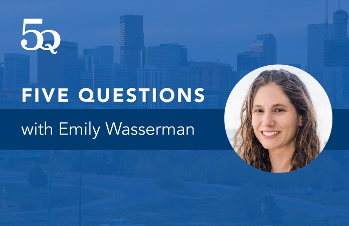 Five questions with Emily Wasserman